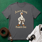 Fucketh Around Brown Belt T-Shirt