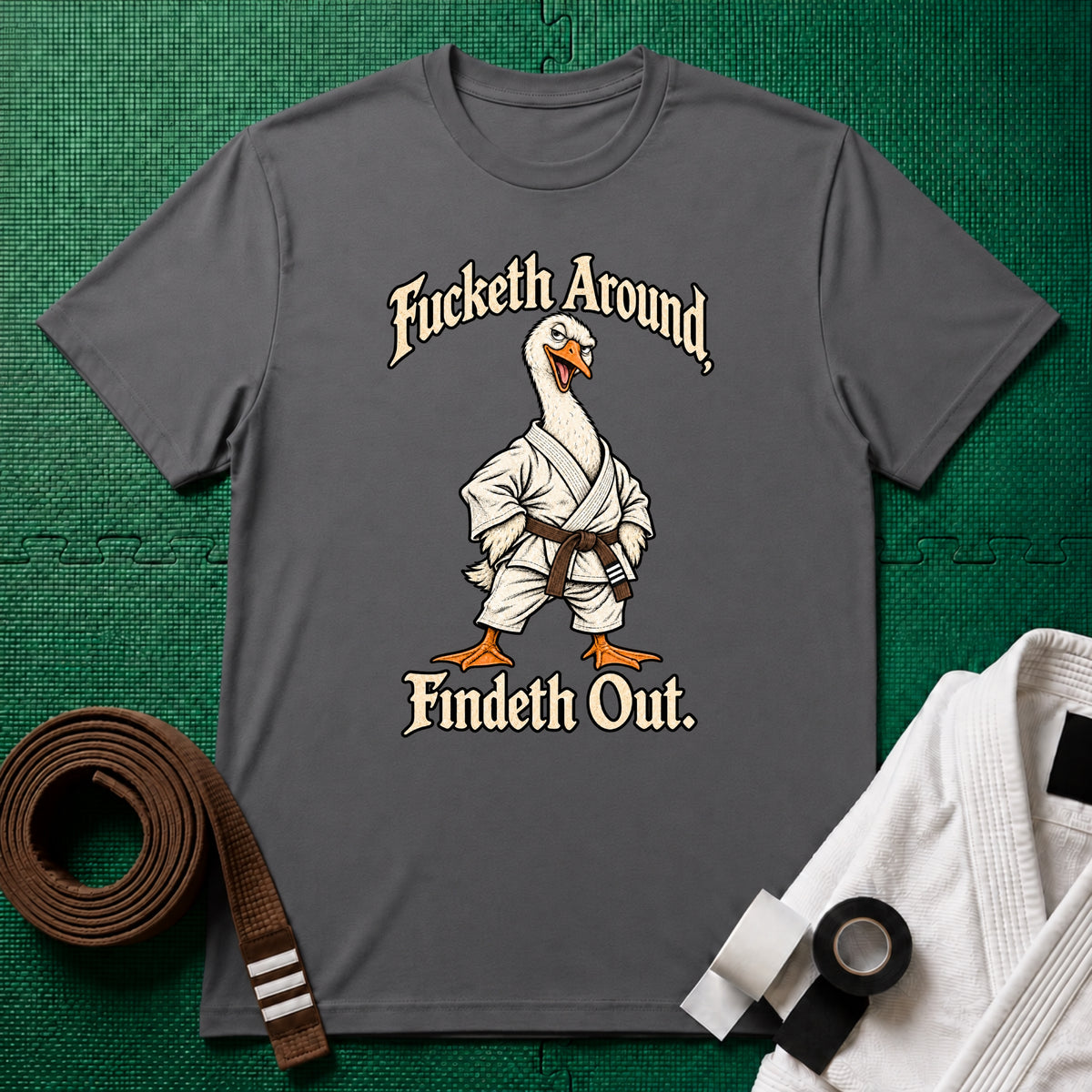 Fucketh Around Brown Belt T-Shirt
