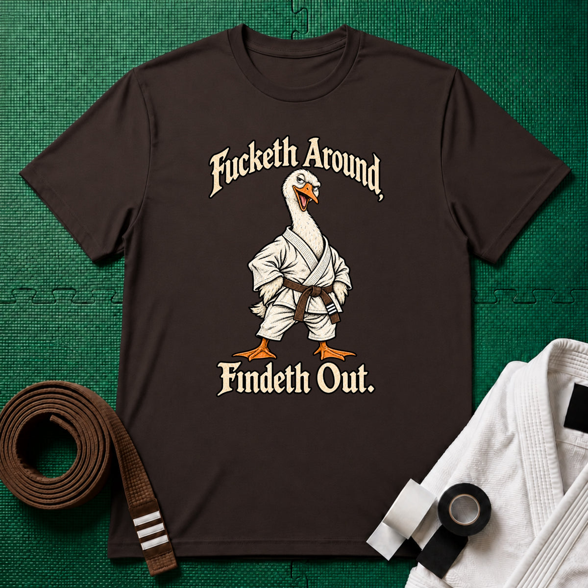 Fucketh Around Brown Belt T-Shirt