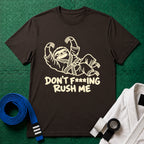 Don't Rush Me T-Shirt in Dark Chocolate
