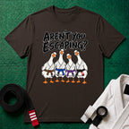 Aren't You Escaping T-Shirt