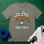 I Like Jiu-Jitsu, Coffee and Maybe Three People T-Shirt in Heather Green