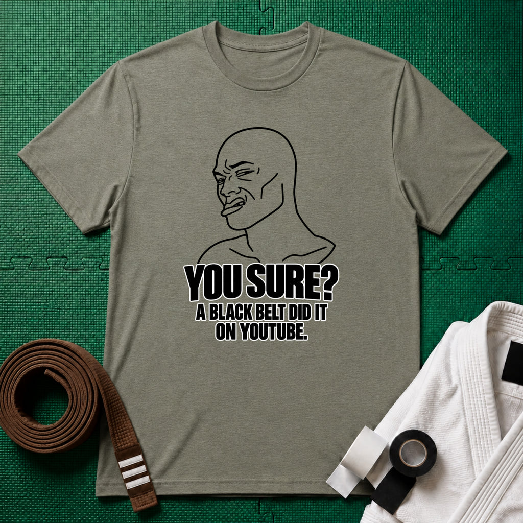 You Sure T-Shirt