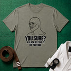 You Sure T-Shirt