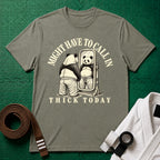 Might Have to Call In Thick Today T-Shirt in Heather Green