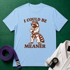 Could be Meaner T-Shirt
