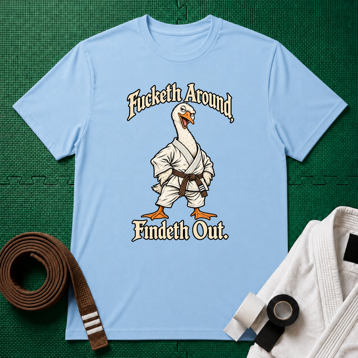 Fucketh Around Brown Belt T-Shirt