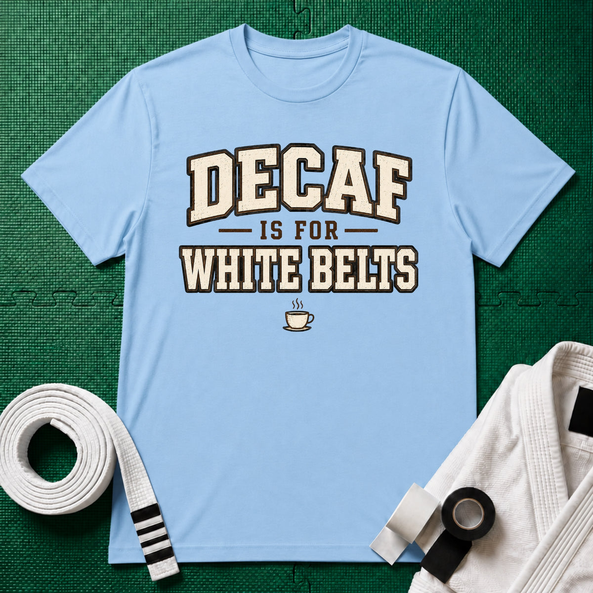 Decaf for White belts T-Shirt