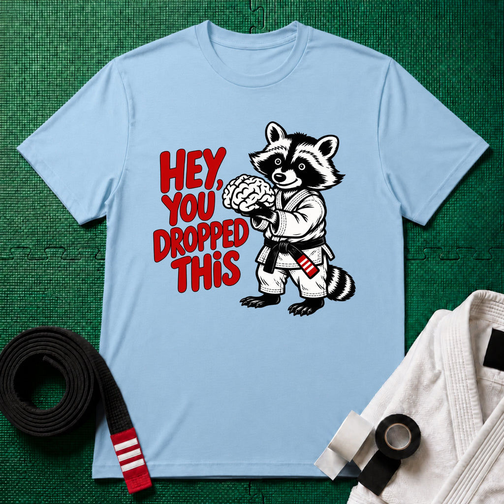 You Dropped This T-Shirt