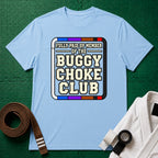 Paid Up Buggy Choke T-Shirt