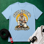Still Rolling T-Shirt