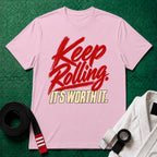 Keep Rolling, It's Worth It Script T-Shirt