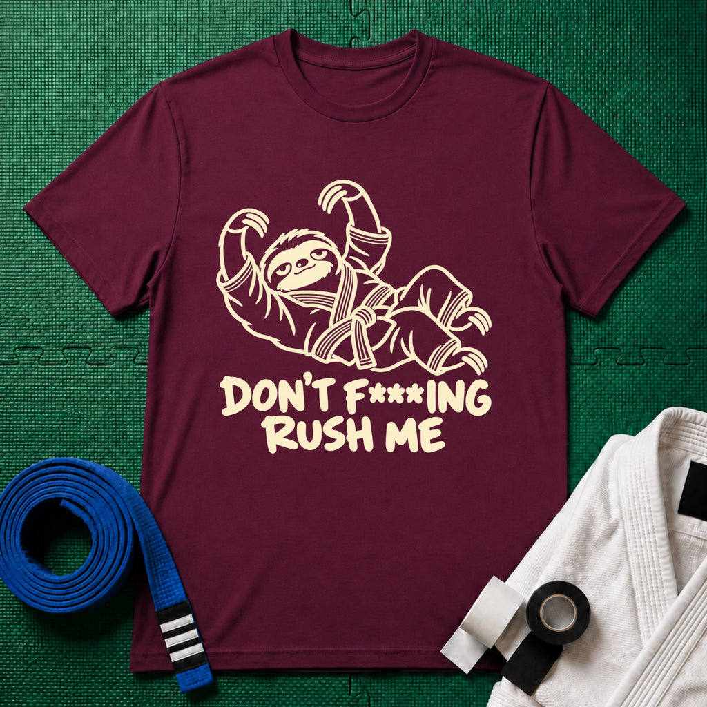 Don't Rush Me T-Shirt in Maroon