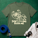 Don't Rush Me T-Shirt in Military Green