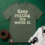 Keep Rolling, It's Worth It Vintage T-Shirt