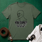 You Sure T-Shirt