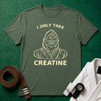 I Only Take Creatine Gorilla T-Shirt, Military Green
