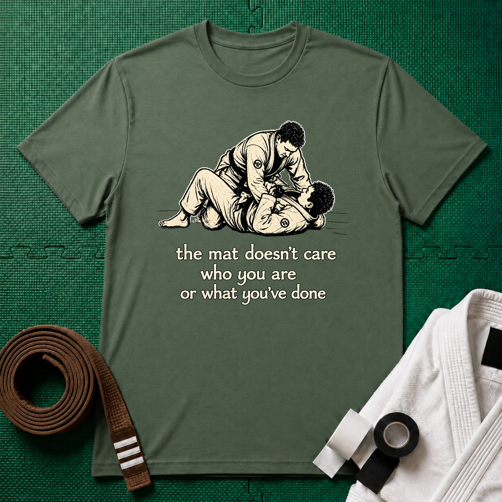The Mat Doesn't Care T-Shirt