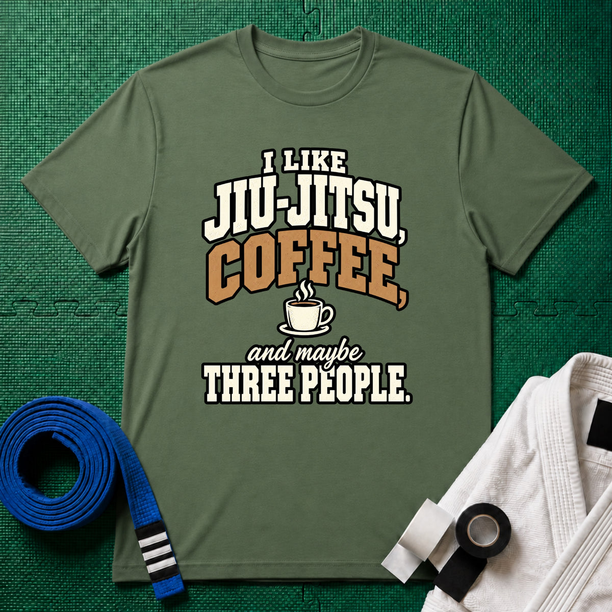 I Like Jiu-Jitsu, Coffee and Maybe Three People T-Shirt in Military Green