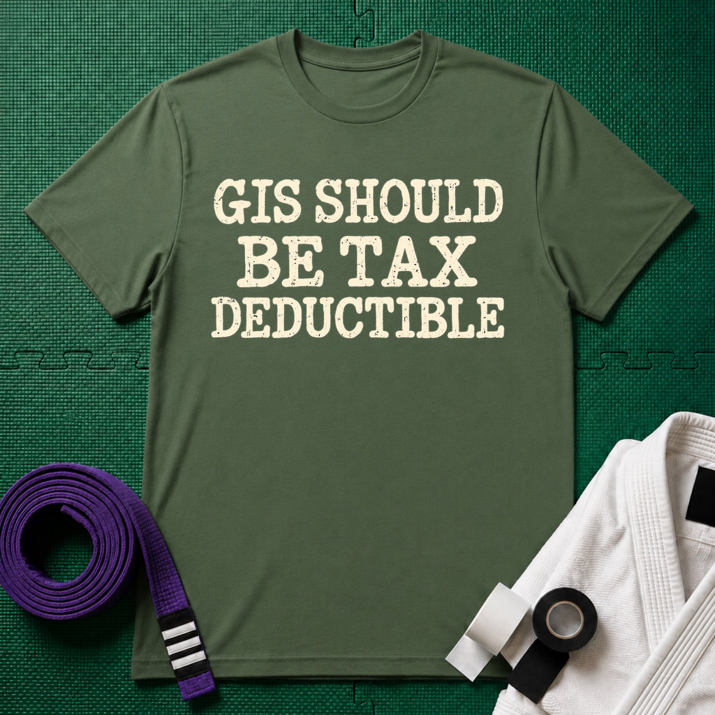 Gis Should Be Tax Deductible T-Shirt