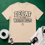 Decaf for White belts T-Shirt