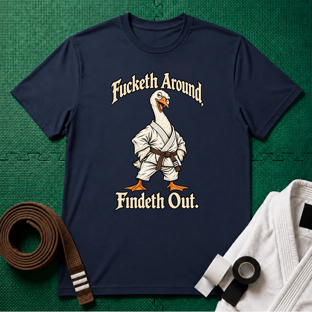 Fucketh Around Brown Belt T-Shirt