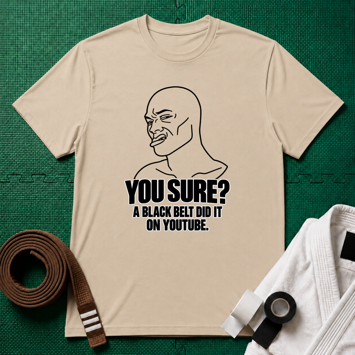 You Sure T-Shirt