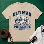 Old Man Pressure T-Shirt