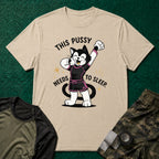 This Pussy Needs to Sleep No-Gi T-Shirt in Sand