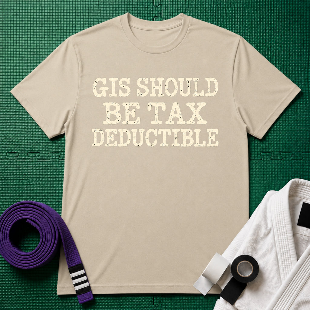 Gis Should Be Tax Deductible T-Shirt