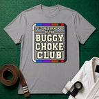 Paid Up Buggy Choke T-Shirt