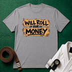 Roll for Money T-Shirt