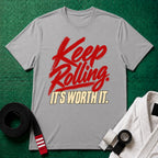 Keep Rolling, It's Worth It Script T-Shirt