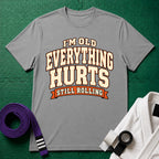 Everything Hurts T-Shirt