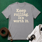 Keep Rolling, It's Worth It Vintage T-Shirt