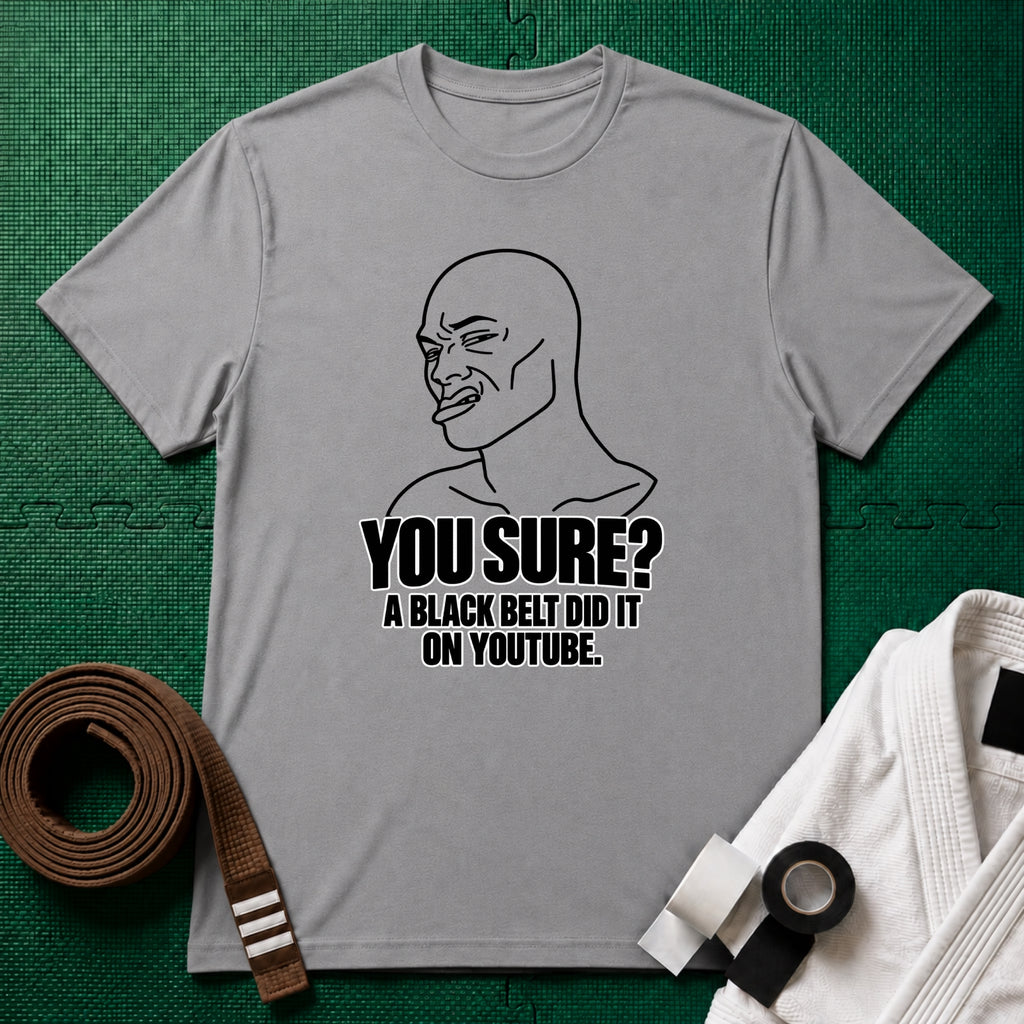 You Sure T-Shirt