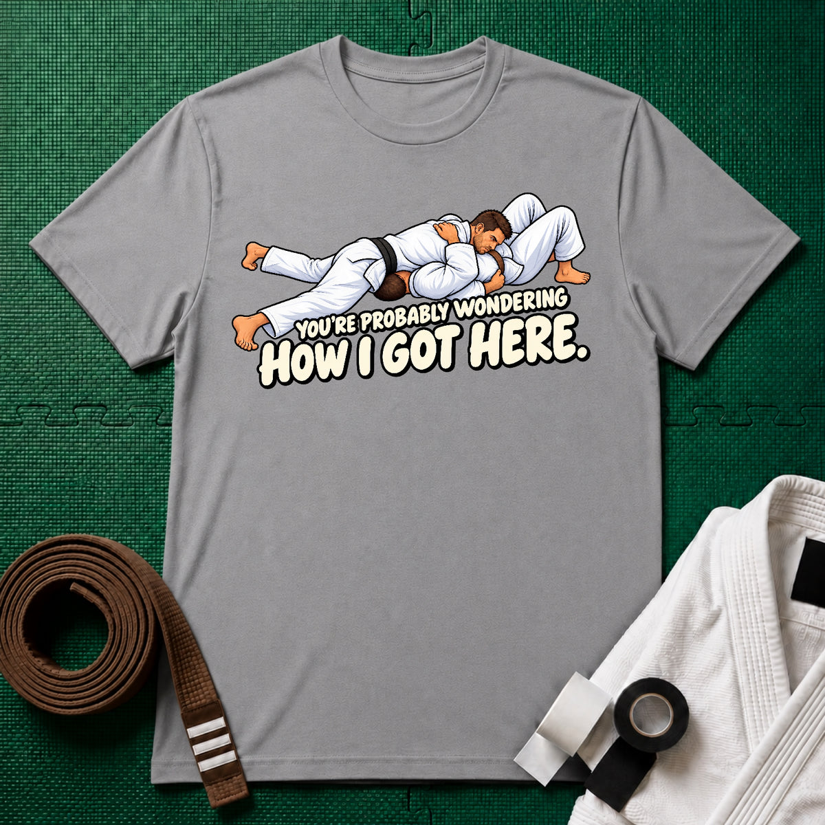 Got Here Brown Belt T-Shirt