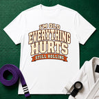 Everything Hurts T-Shirt