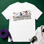 Got Here Purple Belt T-Shirt