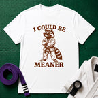 Could be Meaner T-Shirt