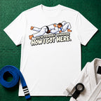 Got Here Blue Belt T-Shirt